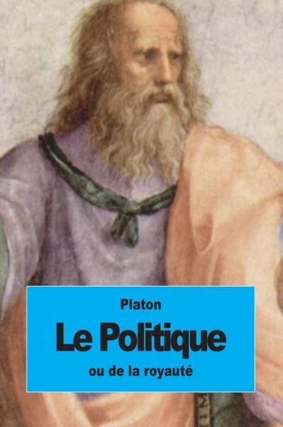 Cover for Platon · Le Politique: Ou De La Royaute (Paperback Book) (2015)