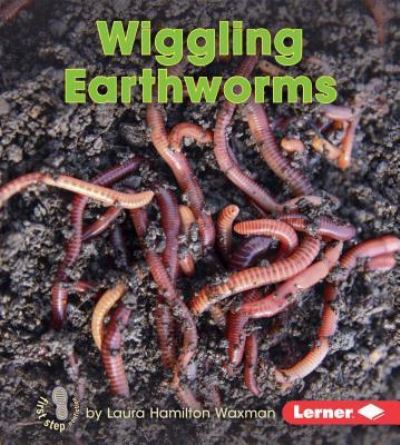 Cover for Laura Hamilton Waxman · Wiggling Earthworms (Hardcover Book) (2016)