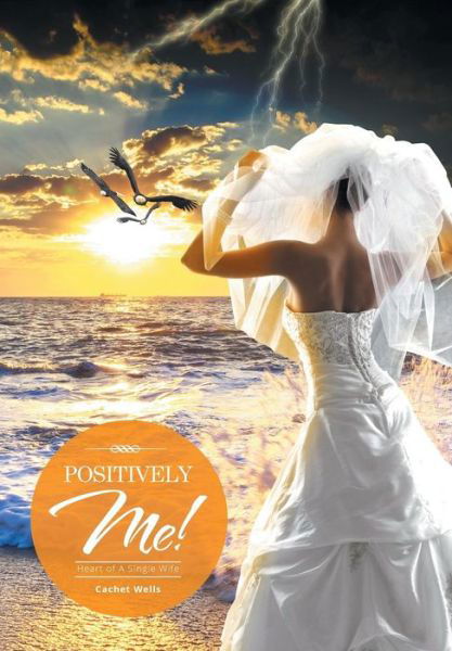 Cover for Cachet Wells · Positively Me! (Hardcover Book) (2015)