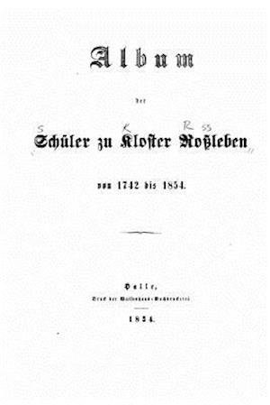 Cover for Rossleben · Album Der Schuler Zu Kloster Rossleben Von 1742-1854 (Paperback Book) (2015)