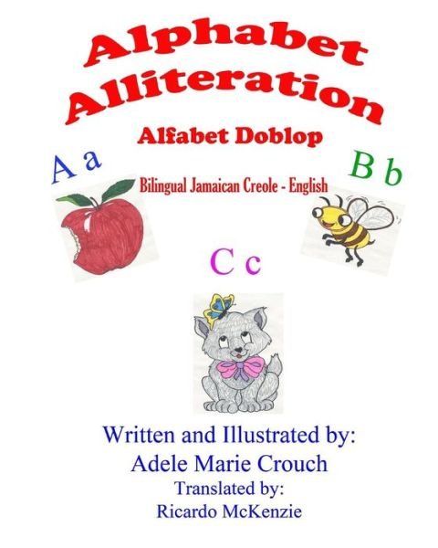 Cover for Adele Marie Crouch · Alphabet Alliteration Bilingual Jamaican Creole English (Paperback Bog) (2015)