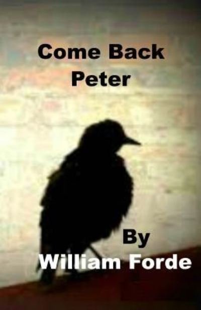 Cover for William Forde · Come Back Peter (Pocketbok) (2015)