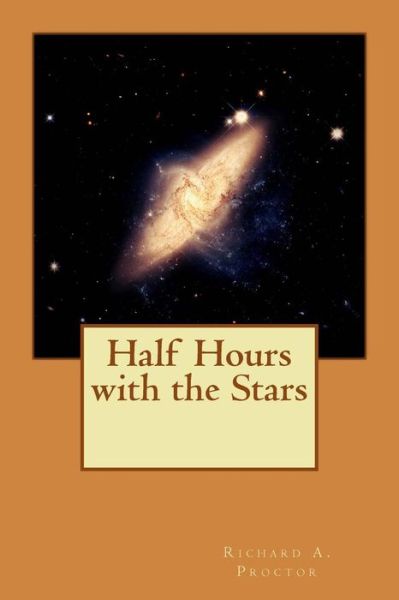 Cover for Richard a Proctor · Half Hours with the Stars (Paperback Book) (2015)