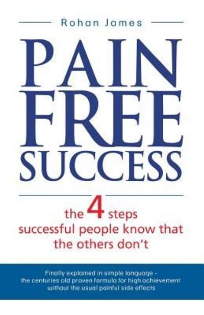 Cover for Rohan James · Pain Free Success (Pocketbok) (2015)