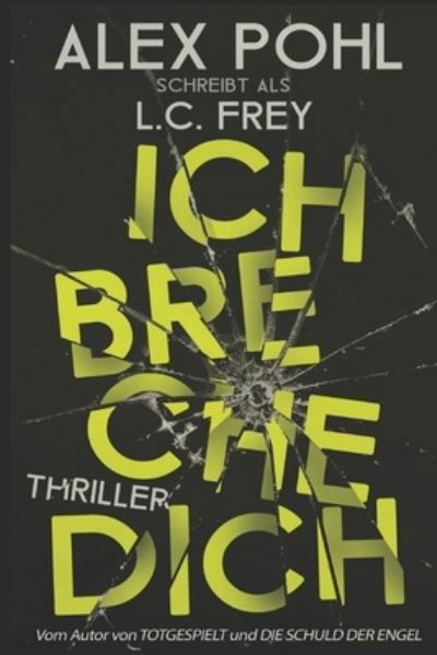Cover for Alex Pohl · Ich Breche Dich (Book) (2018)