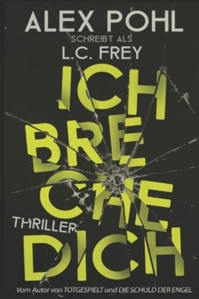 Cover for Alex Pohl · Ich Breche Dich (Book) (2018)