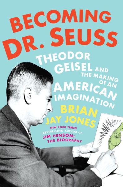 Cover for Brian Jay Jones · Becoming Dr. Seuss (Hardcover Book) (2019)