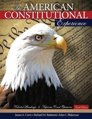 The American Constitutional Experience: Selected Readings and Supreme Court Opinions - James Curry - Books - Kendall/Hunt Publishing Co ,U.S. - 9781524911782 - December 6, 2016