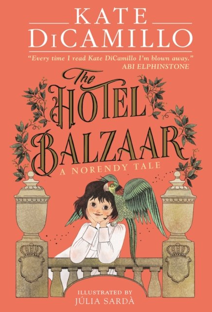 Cover for Kate DiCamillo · The Hotel Balzaar - The Norendy Tales (Gebundenes Buch) (2024)