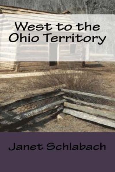 Cover for Janet Schlabach · West to the Ohio Territory (Paperback Book) (2016)