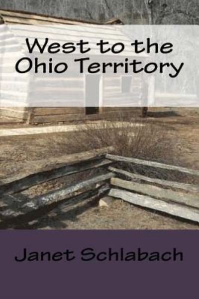 Cover for Janet Schlabach · West to the Ohio Territory (Paperback Bog) (2016)