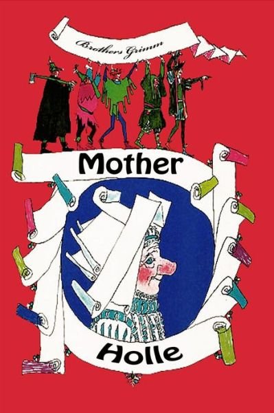 Mother Holle - Brothers Grimm - Bøger - Createspace Independent Publishing Platf - 9781530640782 - 20. marts 2016