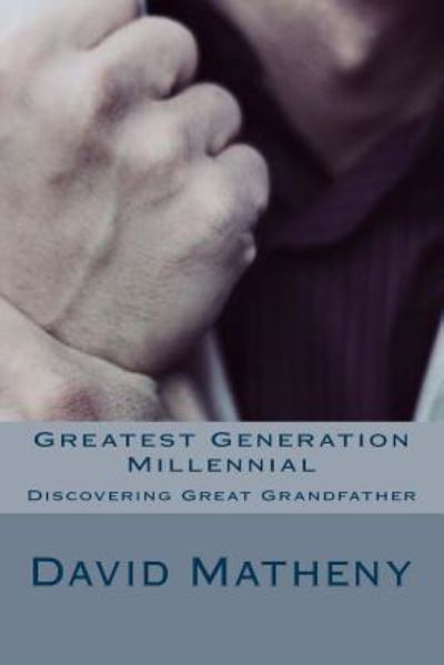 Cover for David Matheny · Greatest Generation Millennial (Pocketbok) (2016)