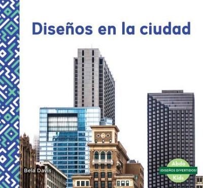 Cover for Bela Davis · Diseños En La Ciudad (Hardcover Book) (2018)