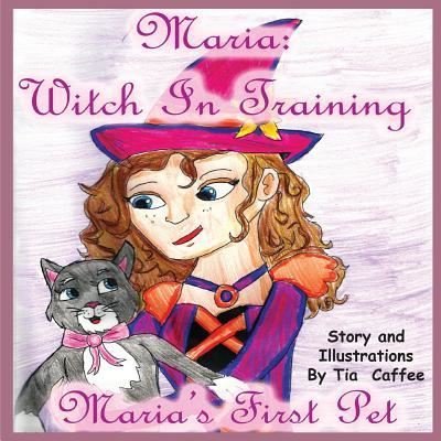 Cover for Tia Caffee · Maria Witch in Training : New Pet (Pocketbok) (2018)