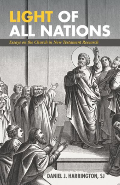 Cover for Daniel J Harrington · Light of All Nations: Essays on the Church in New Testament Research (Paperback Book) (2018)