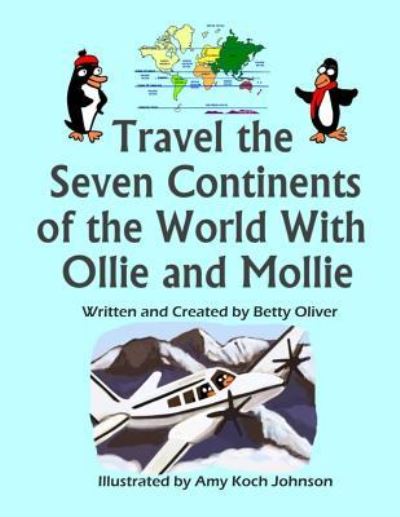 Cover for Betty Oliver · Travel the Seven Continents of the World With Ollie and Mollie (Paperback Book) (2016)