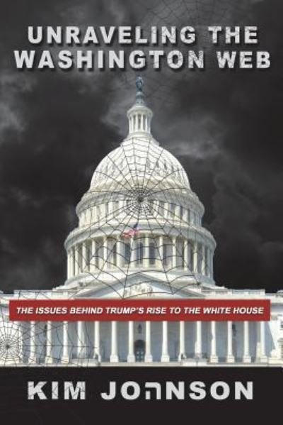 Cover for Kim Johnson · Unraveling The Washington Web (Paperback Book) (2016)