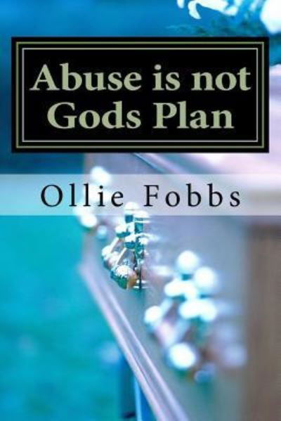 Cover for Dr Ollie B Fobbs Jr · Abuse Is Not Gods Plan (Paperback Book) (2016)