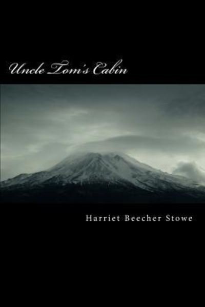 Uncle Tom's Cabin - Professor Harriet Beecher Stowe - Livres - Createspace Independent Publishing Platf - 9781540300782 - 8 novembre 2016