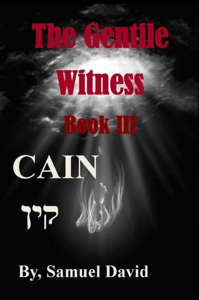 Cover for Samuel David · The Gentile Witness Book III Cain (Paperback Book) (2016)