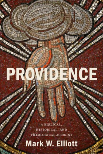 Cover for Mark W. Elliott · Providence (Hardcover Book) (2020)