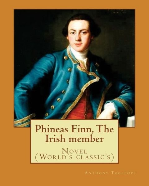 Cover for Anthony Trollope · Phineas Finn, The Irish member. By : Anthony Trollope (Paperback Bog) (2017)