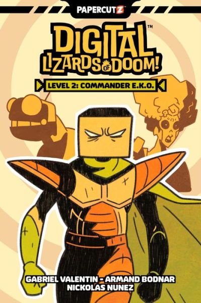 Digital Lizards of Doom Vol. 2: Level 2: Commander E.K.O. - Gabriel Valentin - Livros - Papercutz - 9781545800782 - 4 de junho de 2024
