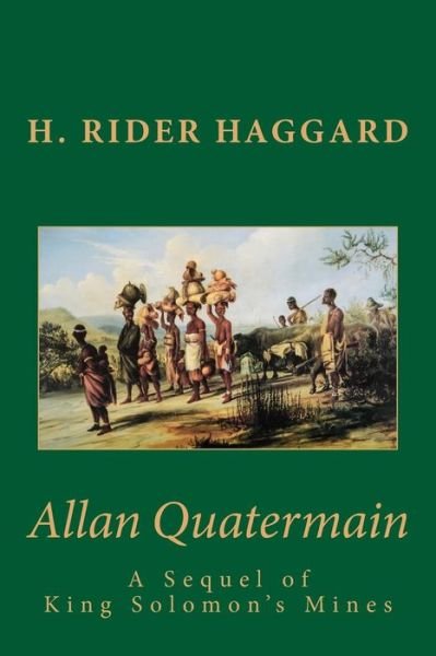 Allan Quatermain - Sir H Rider Haggard - Books - Createspace Independent Publishing Platf - 9781547129782 - June 2, 2017