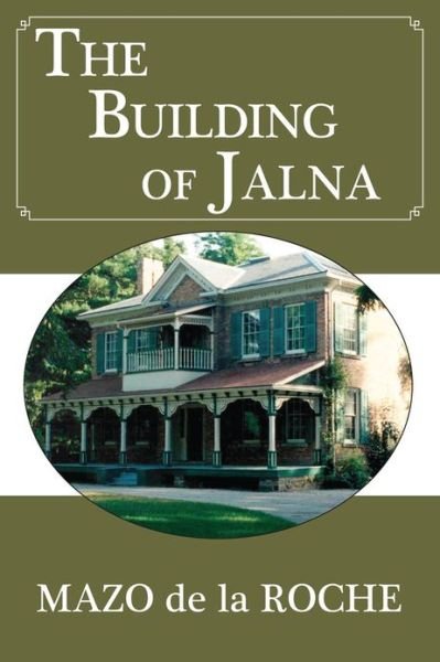Cover for Mazo De La Roche · The Building of Jalna - Jalna (Paperback Book) (2009)