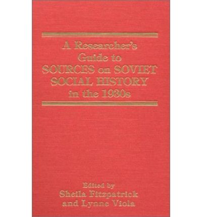 Cover for Sheila Fitzpatrick · A Researcher's Guide to Sources on Soviet Social History in the 1930s (Paperback Book) (2006)