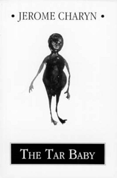 Tar Baby - American Literature (Dalkey Archive) - Jerome Charyn - Books - Dalkey Archive Press - 9781564780782 - August 17, 1995