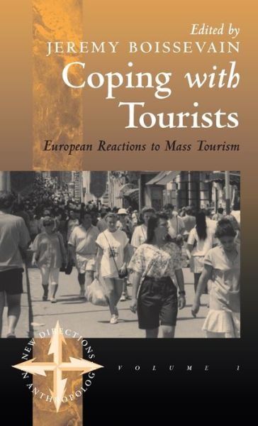 Cover for Jeremy Boissevain · Coping with Tourists: European Reactions to Mass Tourism - New Directions in Anthropology (Gebundenes Buch) (1996)