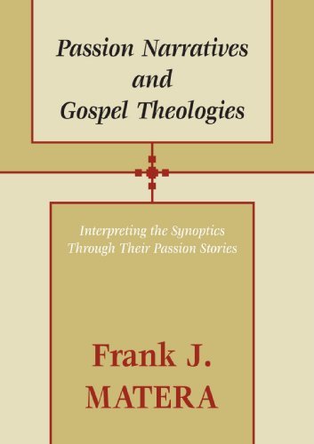 Cover for Frank J. Matera · Passion Narratives and Gospel Theologies: Interpreting the Synoptics Through Their Passion Stories (Taschenbuch) (2001)