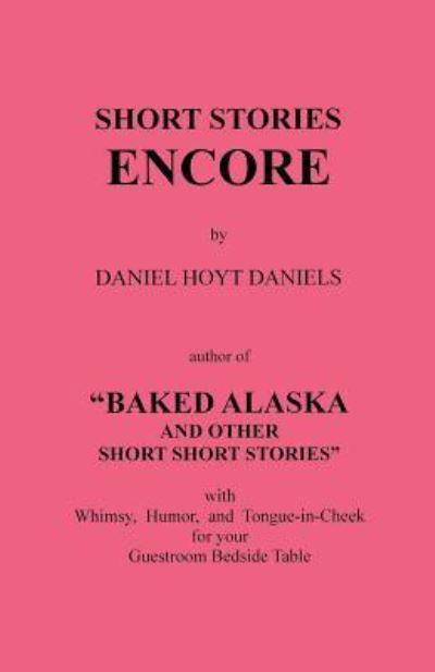 Short Stories Encore - Daniel Hoyt Daniels - Libros - Digital Scanning - 9781582188782 - 1 de julio de 2016