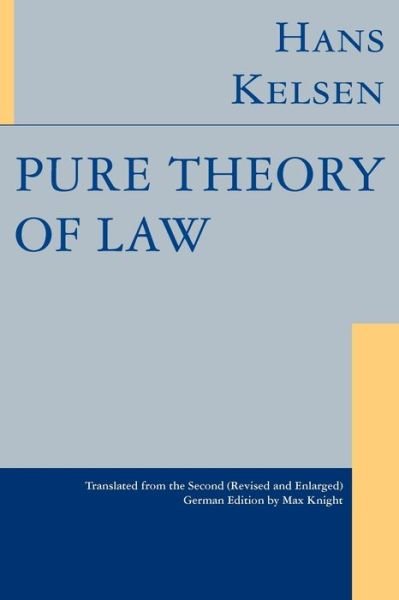 Pure Theory of Law - Hans Kelsen - Livros - Lawbook Exchange, Ltd. - 9781584775782 - 30 de junho de 2009
