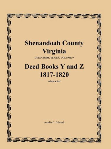 Cover for Amelia C. Gilreath · Shenandoah County, Virginia, Deed Book Series, Volume 9, Deed Books Y and Z  1817-1820 (Paperback Book) (2009)