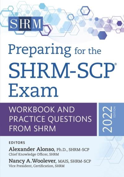 Preparing for the SHRM-SCP® Exam Volume 2022: Workbook and Practice Questions from SHRM - Alexander Alonso - Books - Society for Human Resource Management - 9781586445782 - July 28, 2022