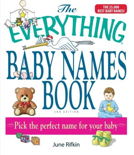 Cover for June Rifkin · The Everything Baby Names Book, Completely Updated with 5,000 More Names!: Pick the Perfect Name for Your Baby (Paperback Book) [Second edition] (2006)