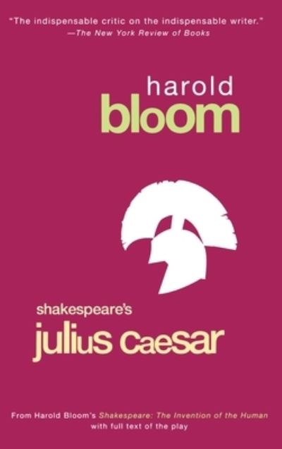 Julius Caesar - Harold Bloom - Böcker - Penguin Putnam Inc - 9781594480782 - 5 april 2005