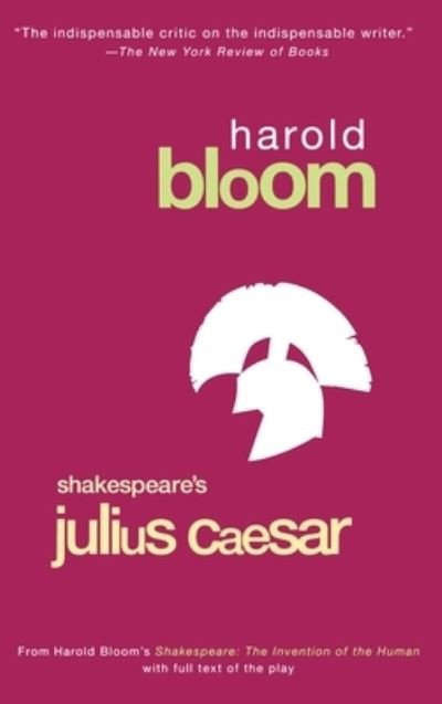 Julius Caesar - Harold Bloom - Bøger - Penguin Putnam Inc - 9781594480782 - 5. april 2005