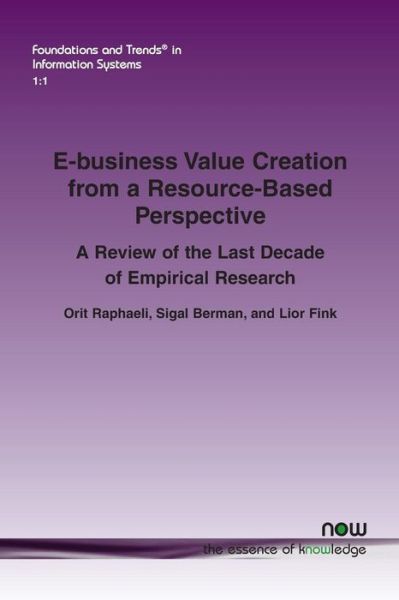 Cover for Orit Raphaeli · E-business Value Creation from a Resource-Based Perspective: A Review of the Last Decade of Empirical Research - Foundations and Trends (R) in Information Systems (Taschenbuch) (2015)