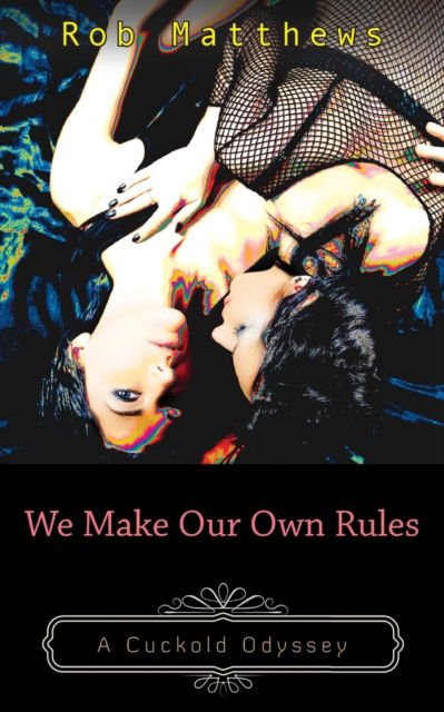 Cover for Rob Matthews · We Make Our Own Rules (Paperback Book) (2017)