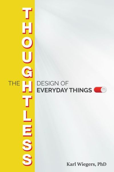 Cover for Karl Wiegers · The Thoughtless Design of Everyday Things (Paperback Book) (2021)