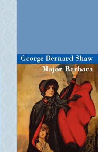 Major Barbara - George Bernard Shaw - Books - Akasha Classics - 9781605120782 - May 30, 2008