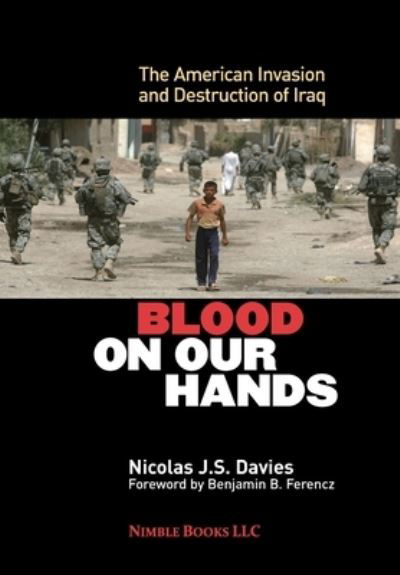 Cover for Nicolas J S Davies · Blood on Our Hands : The American Invasion and Destruction of Iraq (Innbunden bok) (2020)