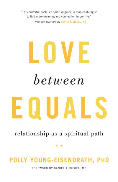 Love between Equals: Relationship as a Spiritual Path - Polly Young-Eisendrath - Bøker - Shambhala Publications Inc - 9781611804782 - 15. januar 2019