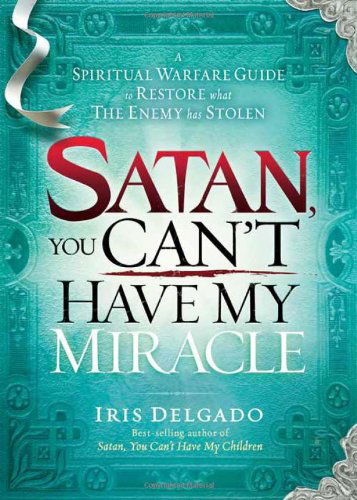 Cover for Iris Delgado · Satan, You Can'T Have My Miracle (Paperback Book) (2012)