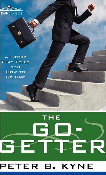 Cover for Peter B. Kyne · The Go- Getter: a Story That Tells You How to Be One (Gebundenes Buch) (2010)