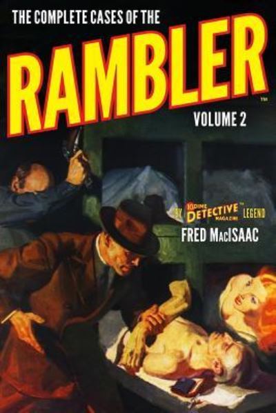 The Complete Cases of the Rambler, Volume 2 - Fred Macisaac - Książki - Altus Press - 9781618272782 - 23 października 2016